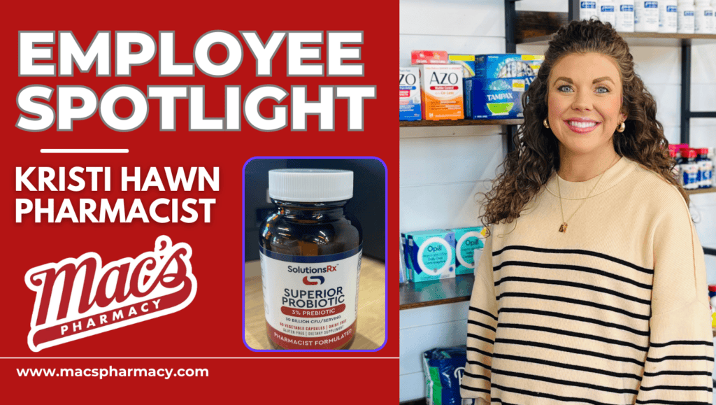 MAC'S HOMETOWN PHARMACY EMPLOYEE SPOTLIGHT: KRISTY HAWN, PHARMACIST